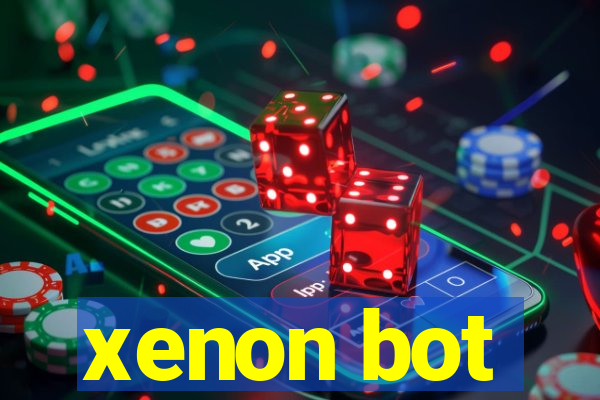 xenon bot